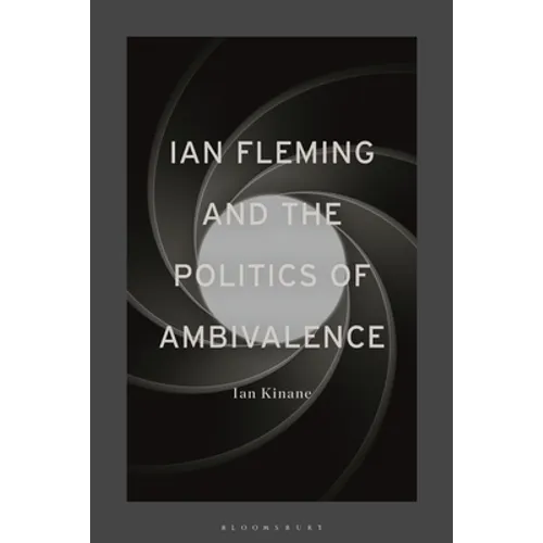 Ian Fleming and the Politics of Ambivalence - Paperback