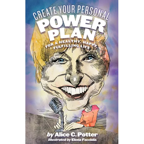Create Your Personal Power Plan: For a Healthy, Happy, Fulfilling Life - Paperback