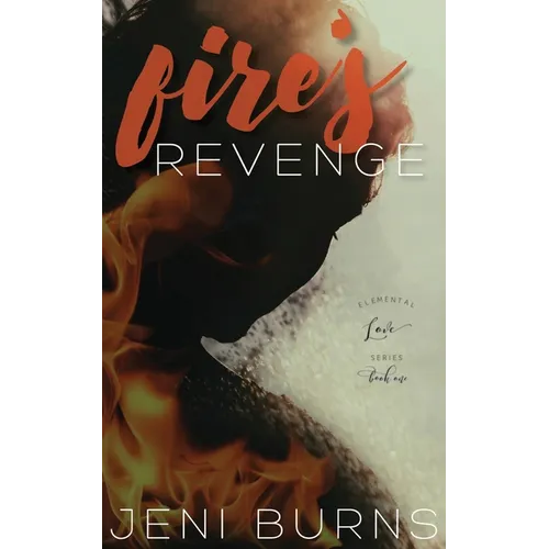 Fire's Revenge: Elemental Love Series - Paperback