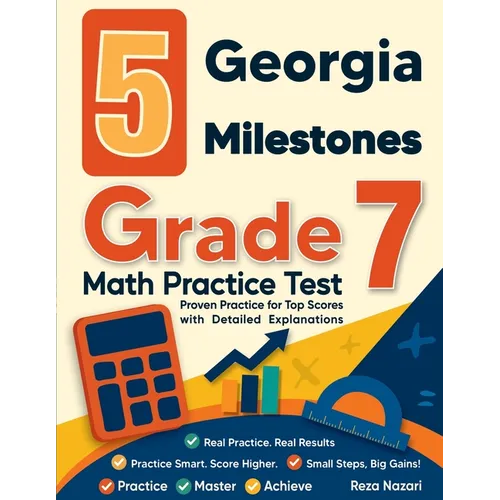 5 Georgia Milestones Grade 7 Math Practice Tests: Proven Practice for Top Scores with Detailed Explanations - Paperback