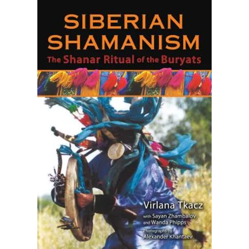 Siberian Shamanism: The Shanar Ritual of the Buryats - Paperback