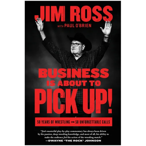 Business Is about to Pick Up!: 50 Years of Wrestling in 50 Unforgettable Calls - Hardcover
