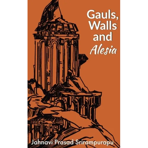 Gauls Walls and Alesia - Paperback