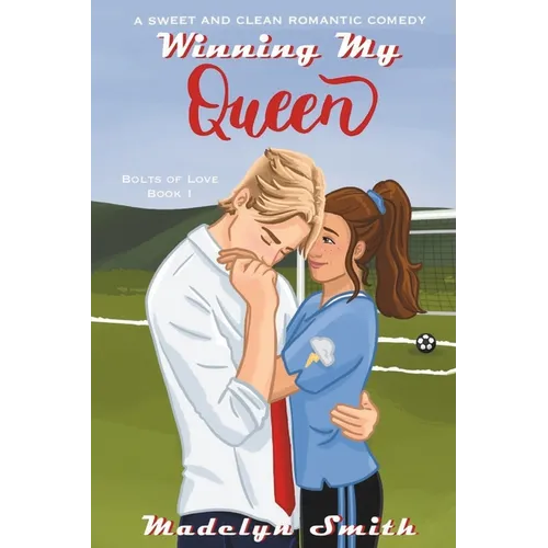 Winning My Queen: A Sweet and Clean Romantic Comedy - Paperback