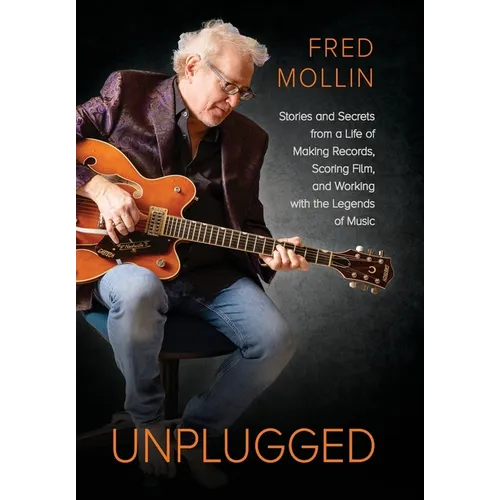 Unplugged: Stories and Secrets from a Life of Making Records, Scoring Film, and Working with the Legends of Music - Hardcover