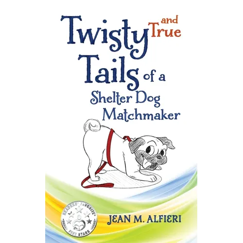 Twisty and True Tails of a Shelter Dog Matchmaker - Paperback