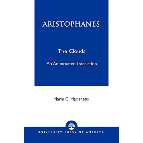 Aristophanes: The Clouds--An Annotated Translation - Paperback