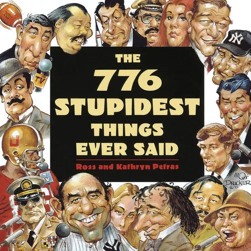 The 776 Stupidest Things Ever Said - Paperback