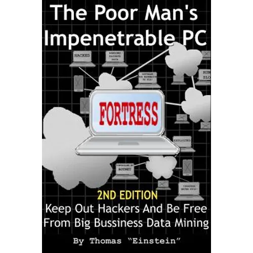The Poor Man's Impenetrable PC Fortress - Paperback