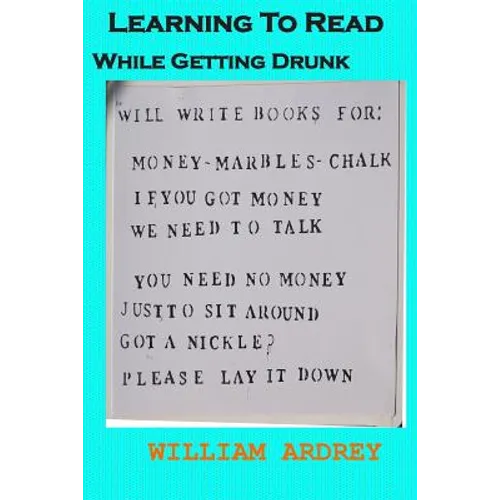 Learning To Read While: While getting Drunk - Paperback