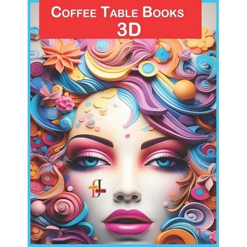 Coffee Table Books 3D: Designed as collectible art pieces, these 3D coffee table books are not merely meant for reading but also for display.