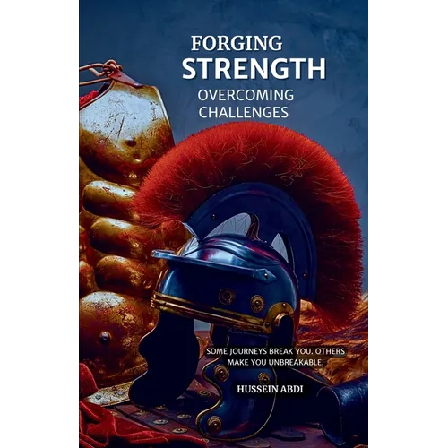 Forging Strength Overcoming Challenges - Paperback