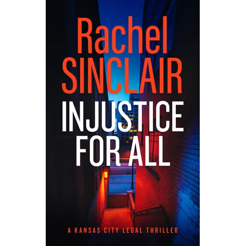 Injustice for All: A Kansas City Legal Thriller 4 - Paperback