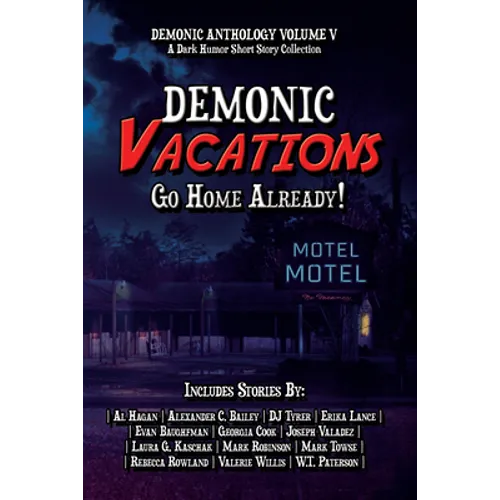 Demonic Vacations: Go Back Home Already - Paperback