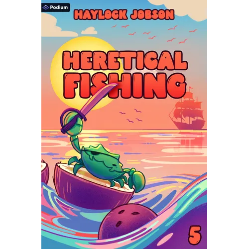 Heretical Fishing 5: A Cozy Guide to Annoying the Cults, Outsmarting the Fish, and Alienating Oneself - Paperback