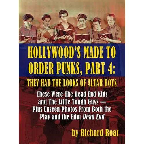 Hollywood's Made To Order Punks, Part 4: They Had the Looks of Altar Boys (hardback) - Hardcover