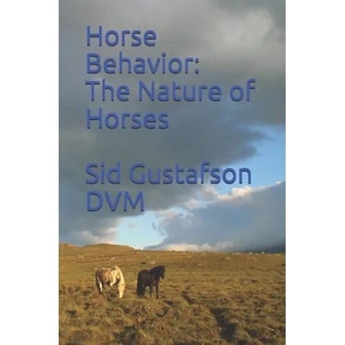 Horse Behavior: The Nature of Horses - Paperback