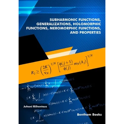 Subharmonic Functions, Generalizations, Holomorphic Functions, Meromorphic Functions, and Properties. - Paperback