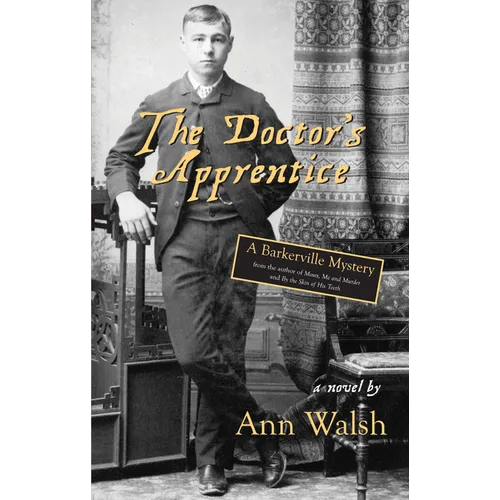 The Doctor's Apprentice: A Barkerville Mystery - Paperback