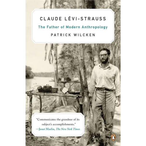 Claude L?vi-Strauss: The Father of Modern Anthropology - Paperback