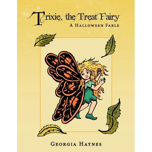 Trixie, the Treat Fairy: A Halloween Fable - Paperback