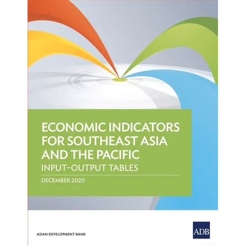 Economic Indicators for Southeast Asia and the Pacific: Input-Output Tables - Paperback