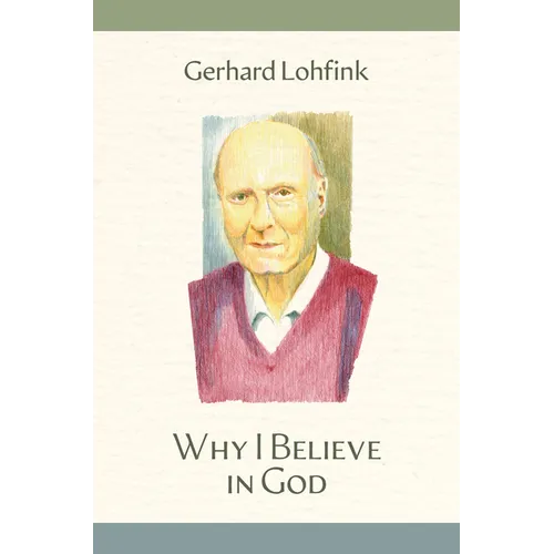 Why I Believe in God - Hardcover