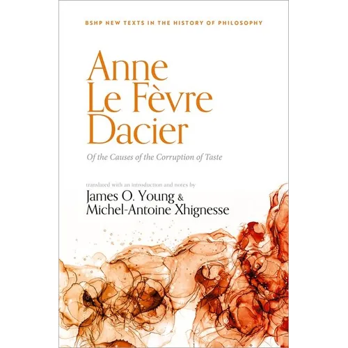 Anne Le Févre Dacier: Of the Causes of the Corruption of Taste