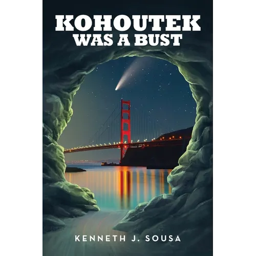Kohoutek Was A Bust - Paperback
