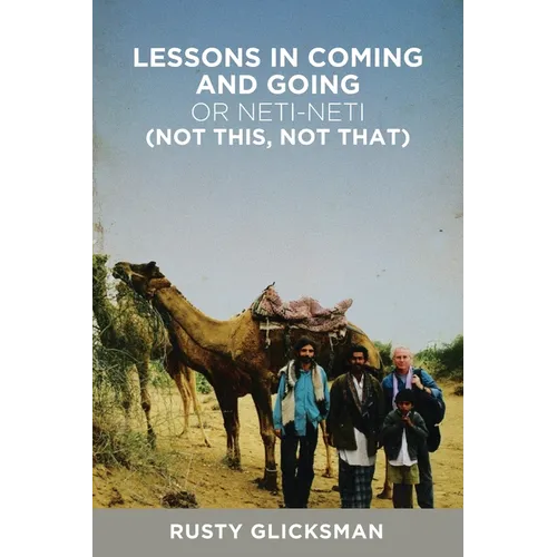 Lessons in Coming and Going or Neti-neti (Not this not that) - Paperback
