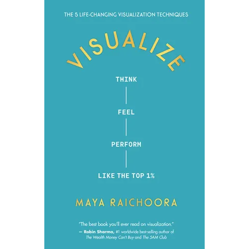 Visualize: Think, Feel, Perform Like the Top 1%