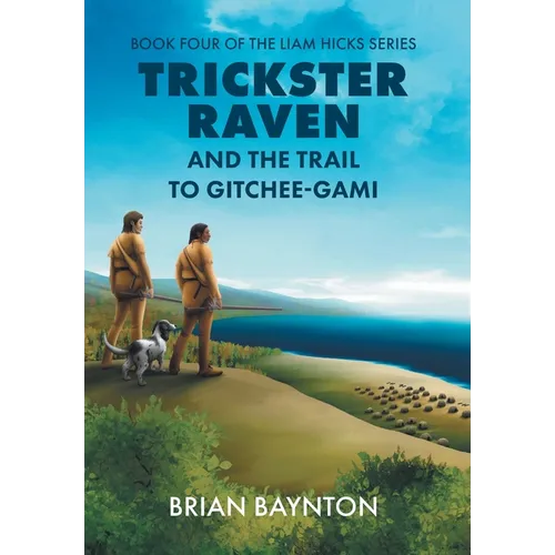 Trickster Raven and the Trail to Gitchee-Gami - Hardcover