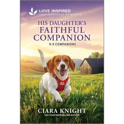 His Daughter's Faithful Companion: An Uplifting Inspirational Romance - Mass Market Paperbound