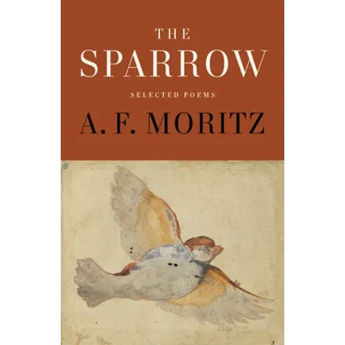 The Sparrow: Selected Poems of A.F. Moritz - Paperback