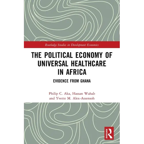 The Political Economy of Universal Healthcare in Africa: Evidence from Ghana - Paperback