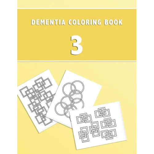 Dementia Coloring Book 3: 3rd Edition Dementia & Alzheimers Colouring Activity Booklet Calming Anti-Stress and memory loss color in notebook for the e - Paperback