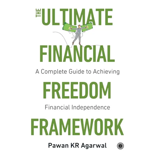 The Ultimate Financial Freedom Framework: Complete Guide to Achieving Financial Independence - Paperback