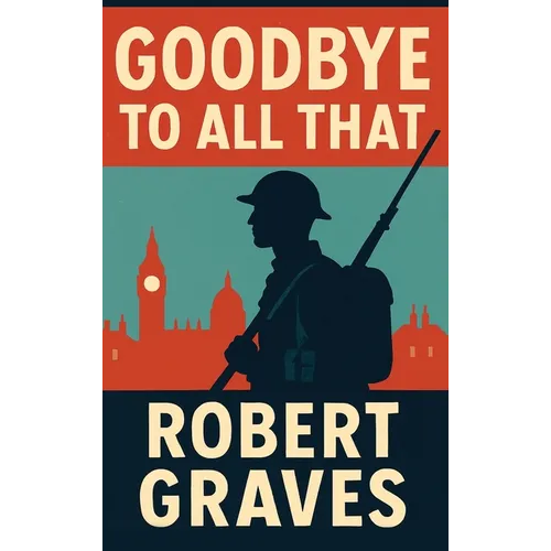Goodbye to All That: A Memoir - Hardcover