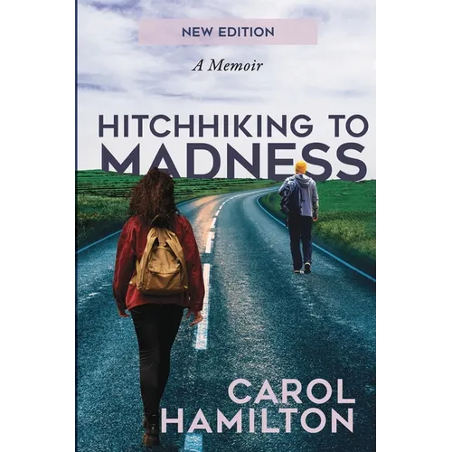 Hitchhiking to Madness: A Memoir - Paperback
