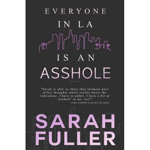 Everyone In LA Is An Asshole - Paperback