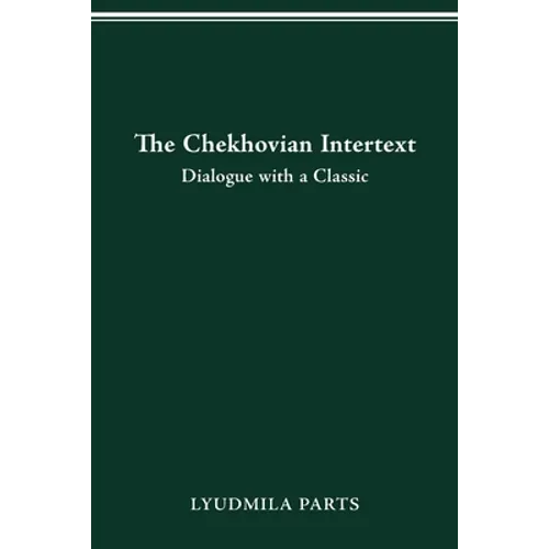 The Chekhovian Intertext: Dialogue with a Classic - Paperback