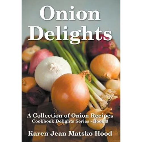 Onion Delights Cookbook - Hardcover