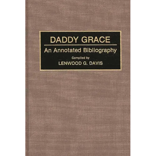 Daddy Grace: An Annotated Bibliography - Hardcover