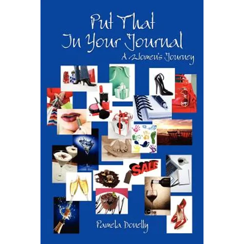 Put That In Your Journal: A Women's Journey