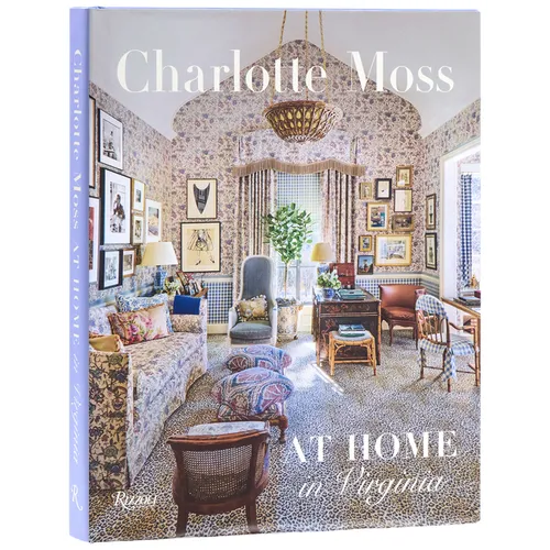 Charlotte Moss: At Home in Virginia - Hardcover