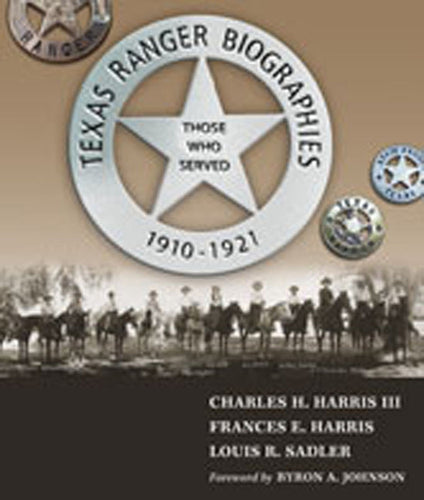 Texas Ranger Biographies: Those Who Served, 1910-1921 - Hardcover