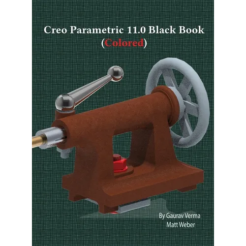Creo Parametric 11.0 Black Book: (Colored) - Hardcover