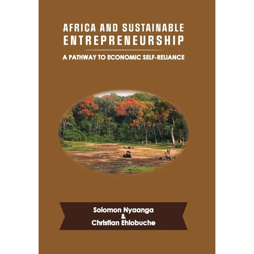 Africa and Sustainable Entrepreneurship: A Pathway to Economic Self-Reliance - Hardcover
