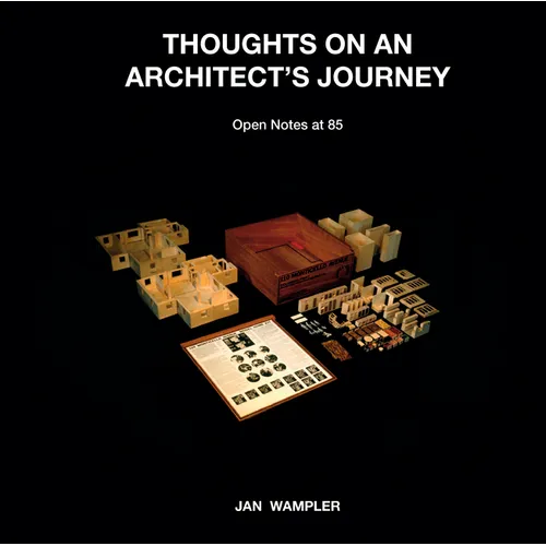 Thoughts on an Architect's Journey: Open Notes at 85 Jan Wampler - Hardcover