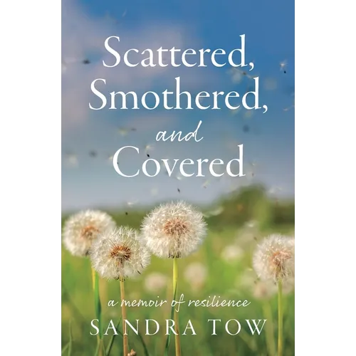 Scattered, Smothered, and Covered: A Memoir of Resilience - Paperback